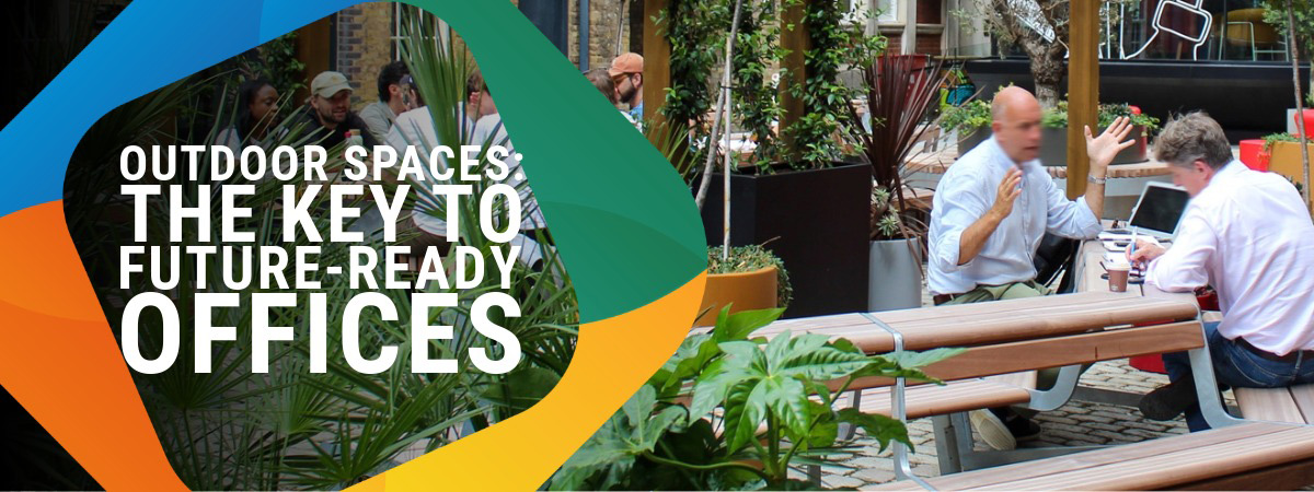 Why high quality outdoor spaces are key to the success of next generation offices 